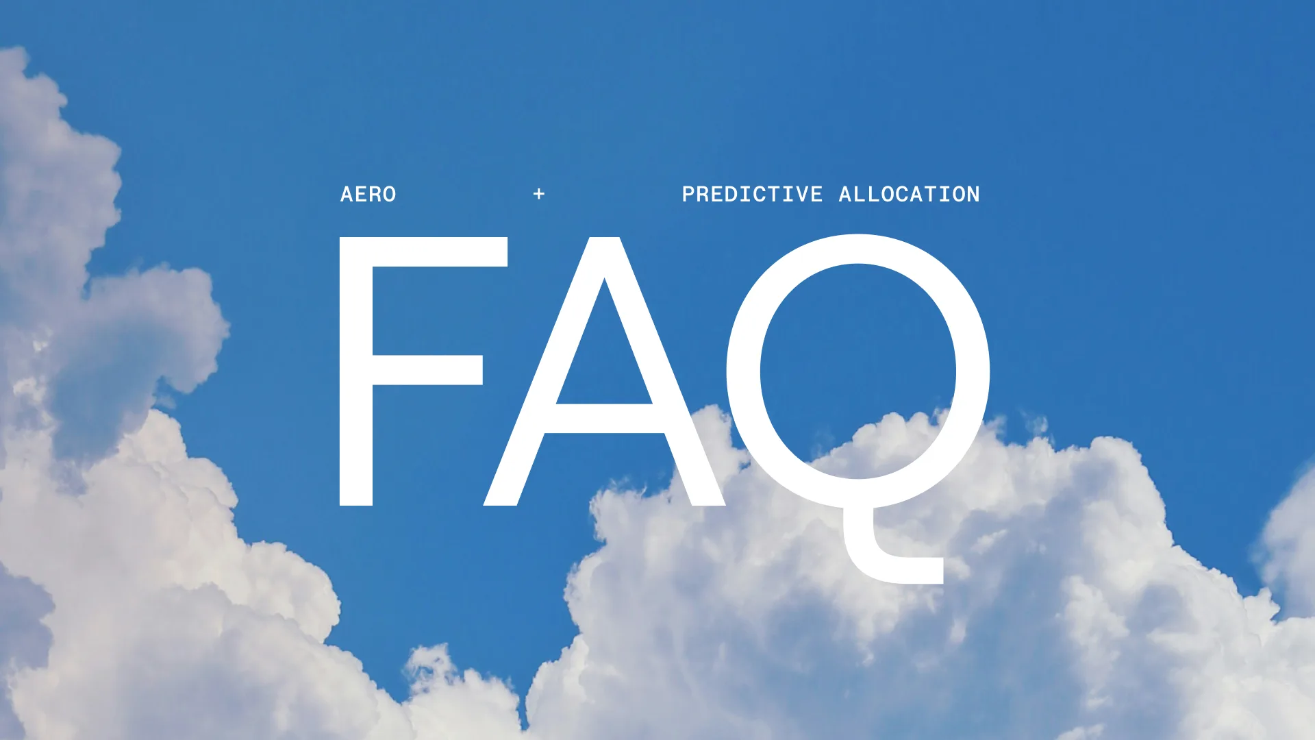 Aero + Predictive Allocation FAQ